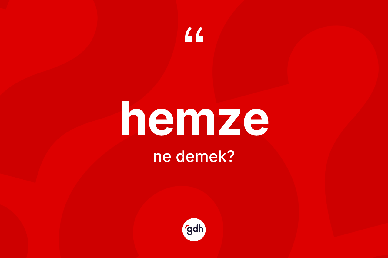 Hemze kelimesinin anlamı nedir? Hemzenin TDK'ya göre anlamı nedir?