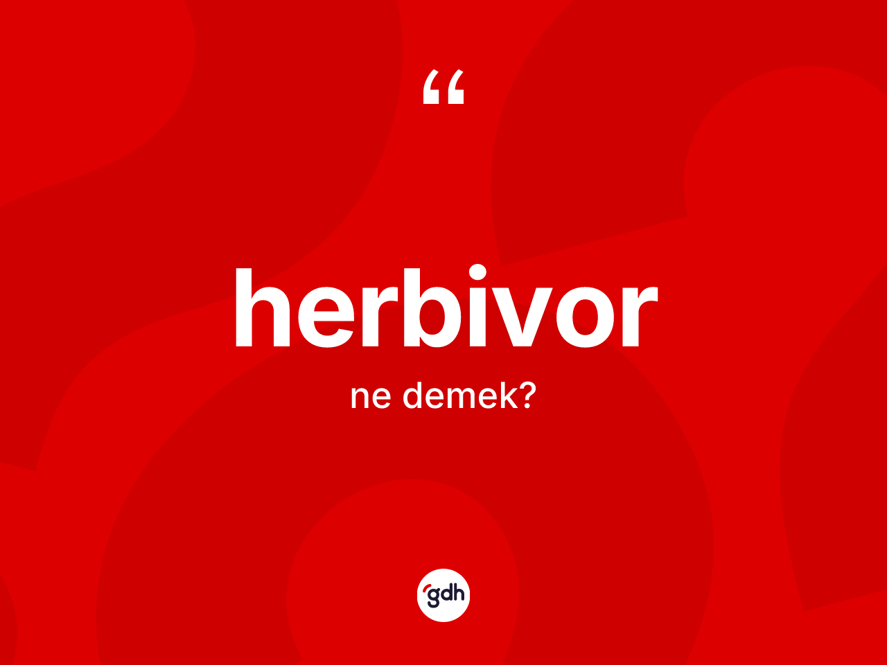 Herbivor ne demek? Herbivorun TDK'ya göre anlamı nedir?