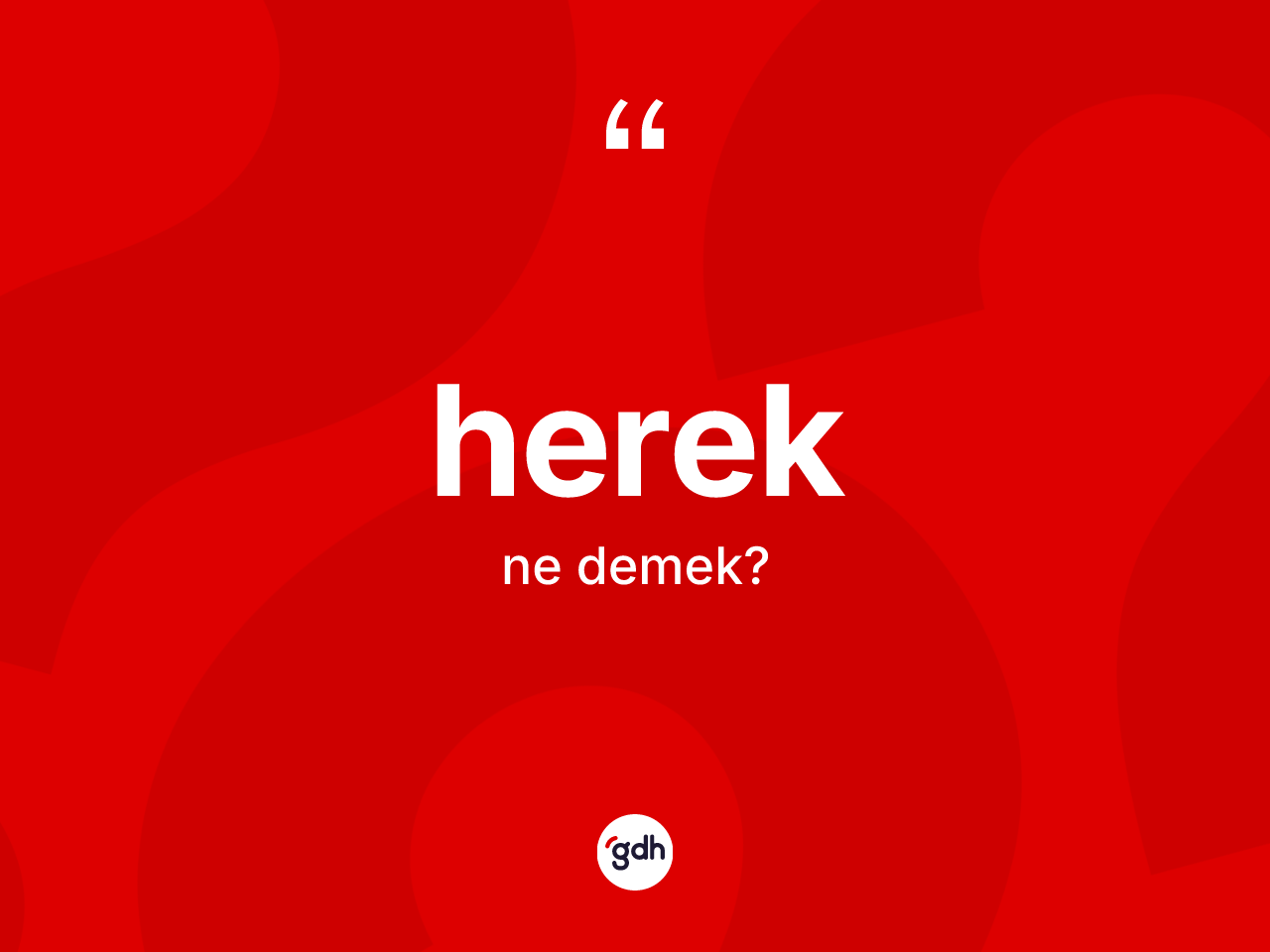 Herek kelimesinin tanımı nedir? Herek kelimesinin özellikleri nelerdir?