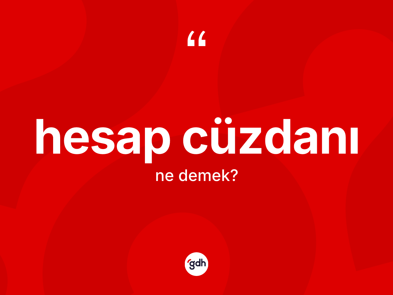 Hesap cüzdanı nedir? Hesap cüzdanının TDK'ya göre anlamı nedir?