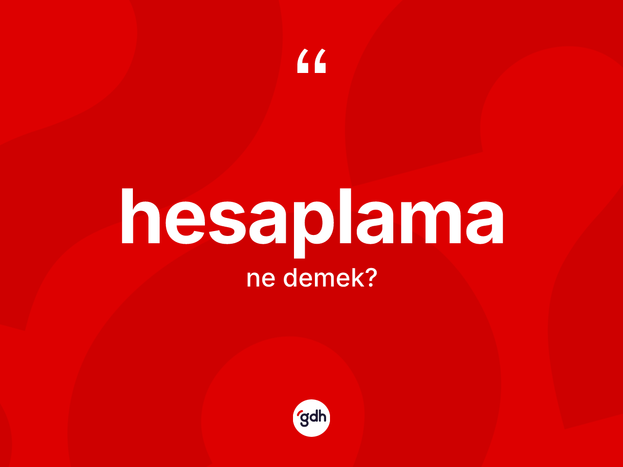 Hesaplama kelimesi ne demek? Hesaplama kelimesinin TDK anlamı nedir?