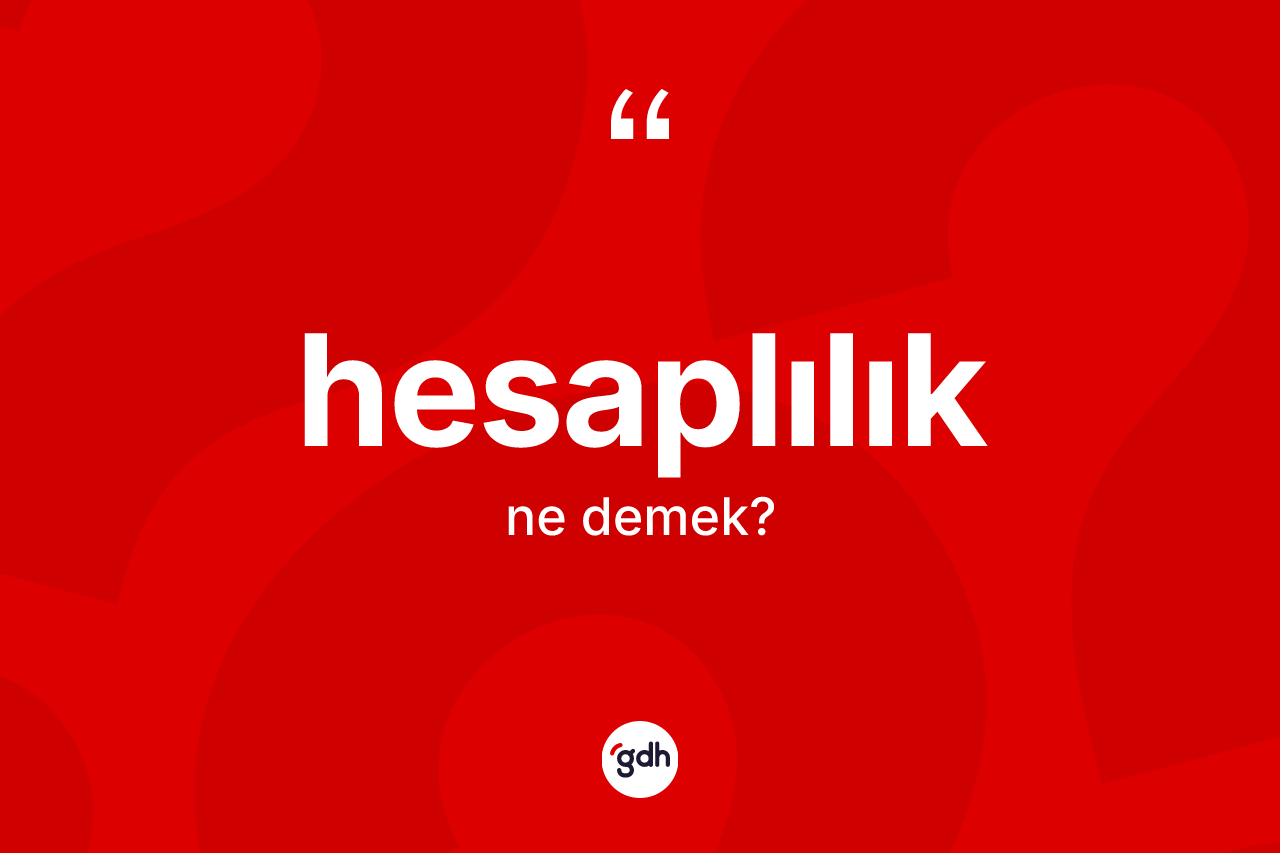 Hesaplılık nedir?