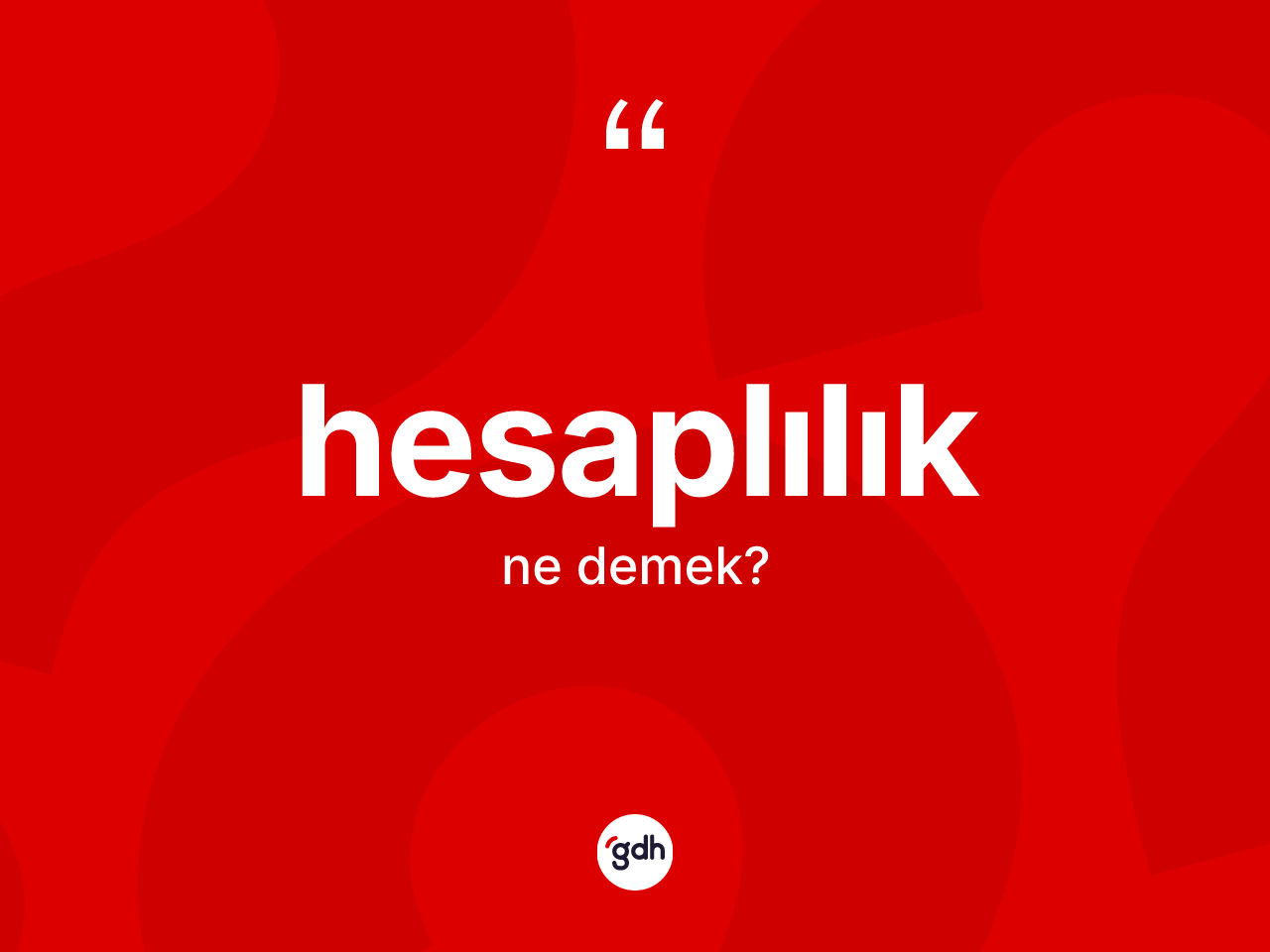 Hesaplılık nedir? Hesaplılığın halk arasındaki kullanımı nasıldır?