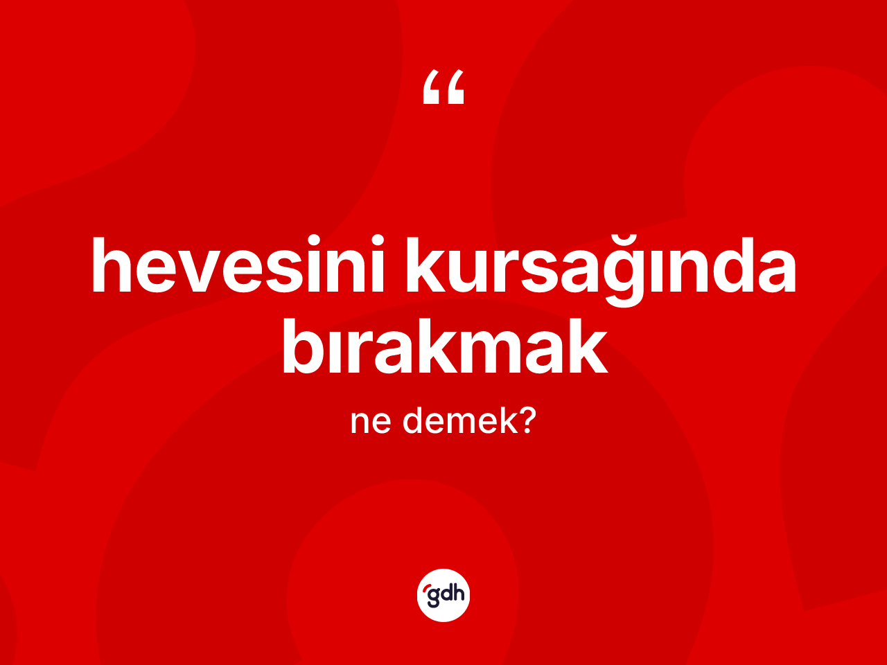 Hevesini kursağında bırakmak ne anlama gelir? Hevesini kursağında bırakmak sözünün TDK anlamı nedir?