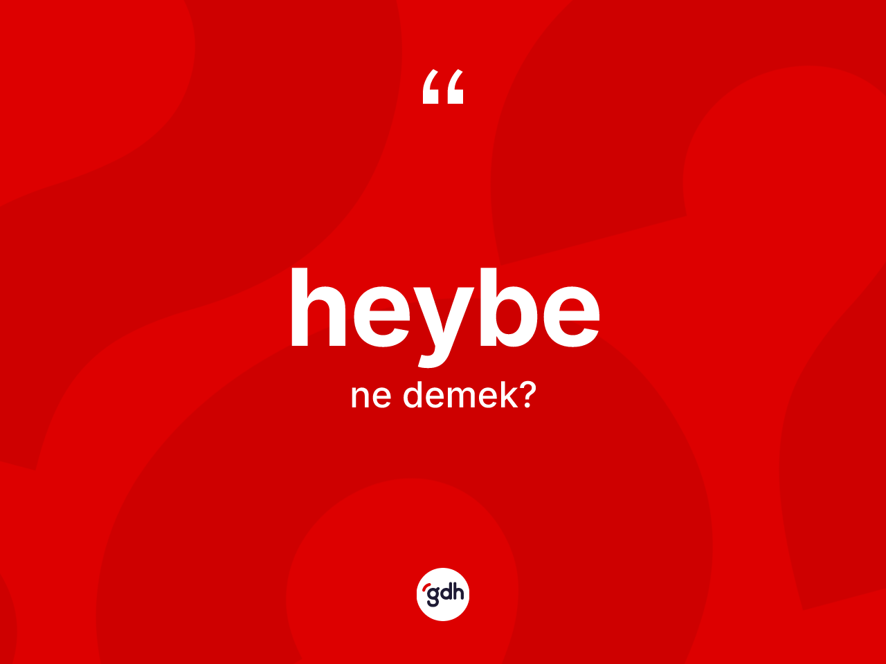 Heybe kelimesi nedir? Heybenin kısaca tanımı nedir?