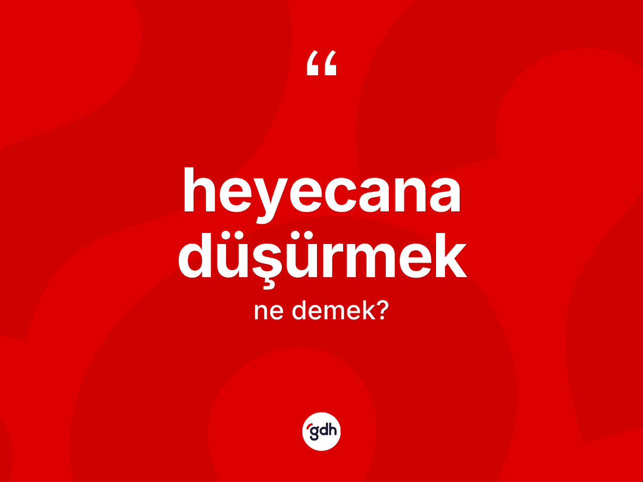 Heyecana düşürmek ifadesinin kısaca tanımı nedir? Heyecana düşürmek ifadesi hangi durumlarda kullanılır