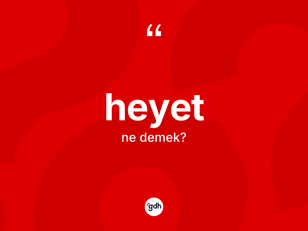 Heyet kelimesinin anlamı nedir? Heyet kelimesinin kaç farklı anlamı var?