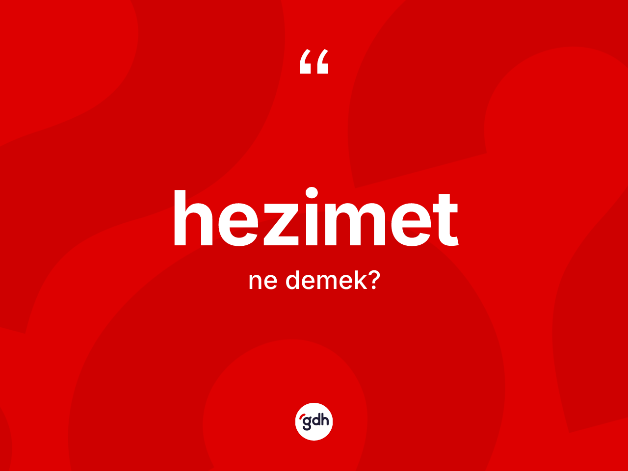 Hezimet kelimesinin anlamı nedir? Hezimetin kısaca tanımı nedir?