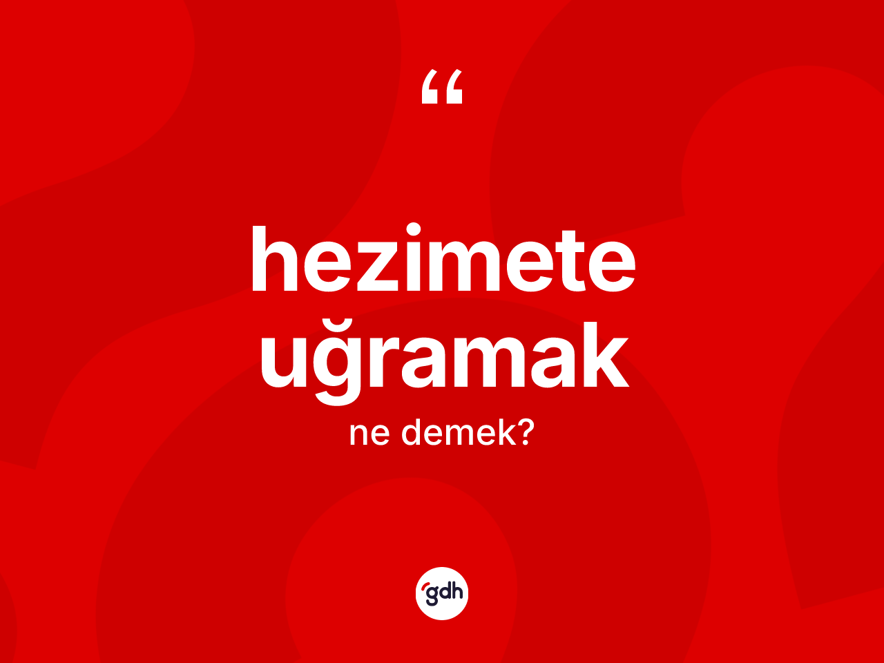 Hezimete uğramak ifadesinin anlamı nedir? Hezimete uğramak ifadesinin TDK açıklaması nedir?