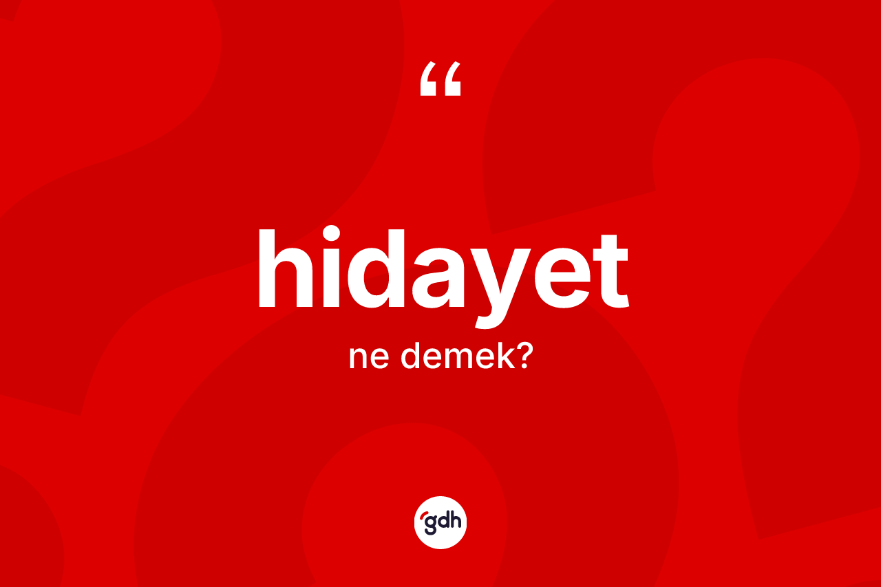 Hidayet ne anlama gelir?