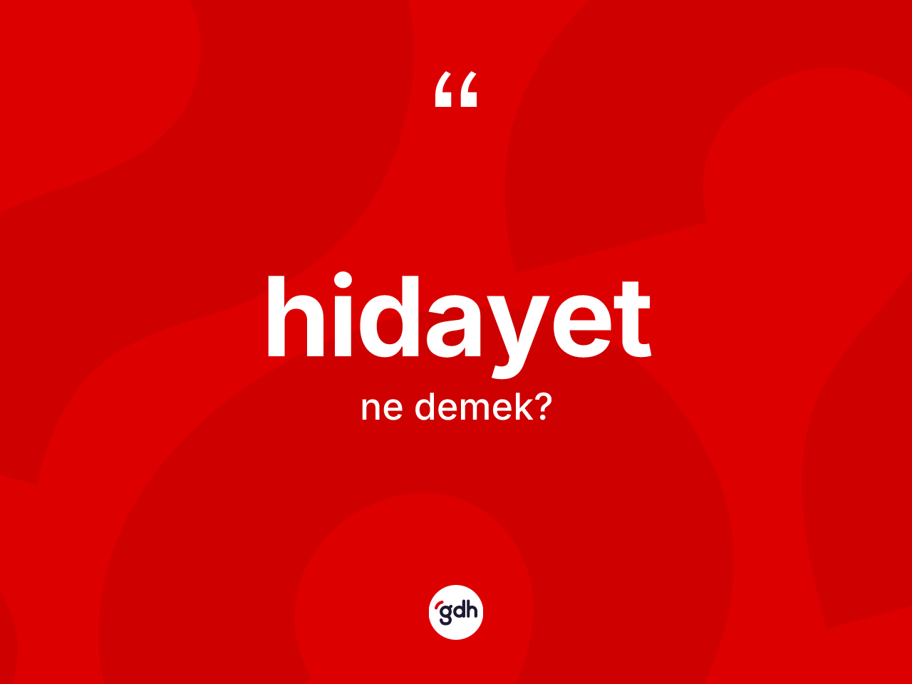 Hidayet ne anlama gelir? Hidayet kelimesinin kaç farklı anlamı var?