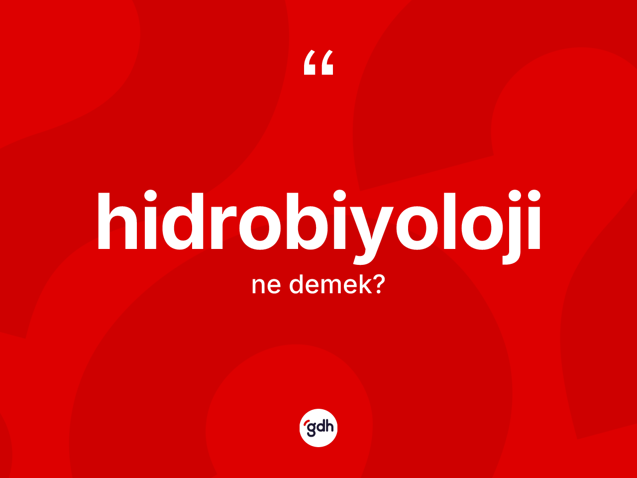 Hidrobiyoloji kelimesi nedir? Hidrobiyolojinin halk arasındaki kullanımı nasıldır?