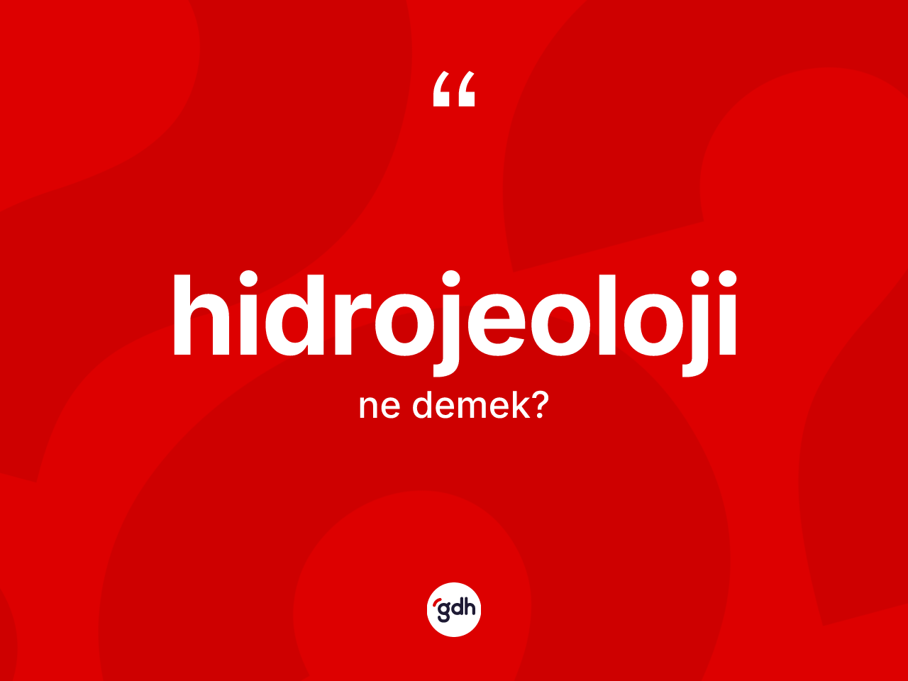 Hidrojeoloji ne demek? Hidrojeolojinin halk arasındaki kullanımı nasıldır?