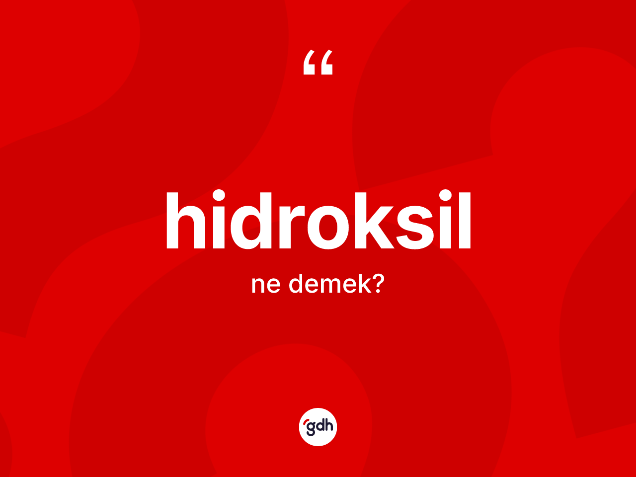 Hidroksil kelimesinin tanımı nedir? Hidroksil kelimesinin kaç farklı anlamı var?