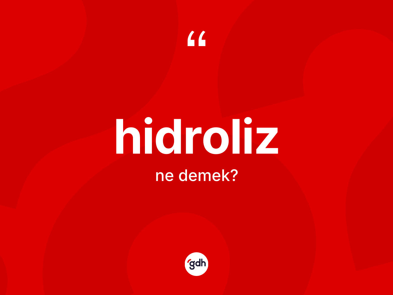 Hidroliz kelimesinin anlamı nedir? Hidrolizin halk arasındaki kullanımı nasıldır?
