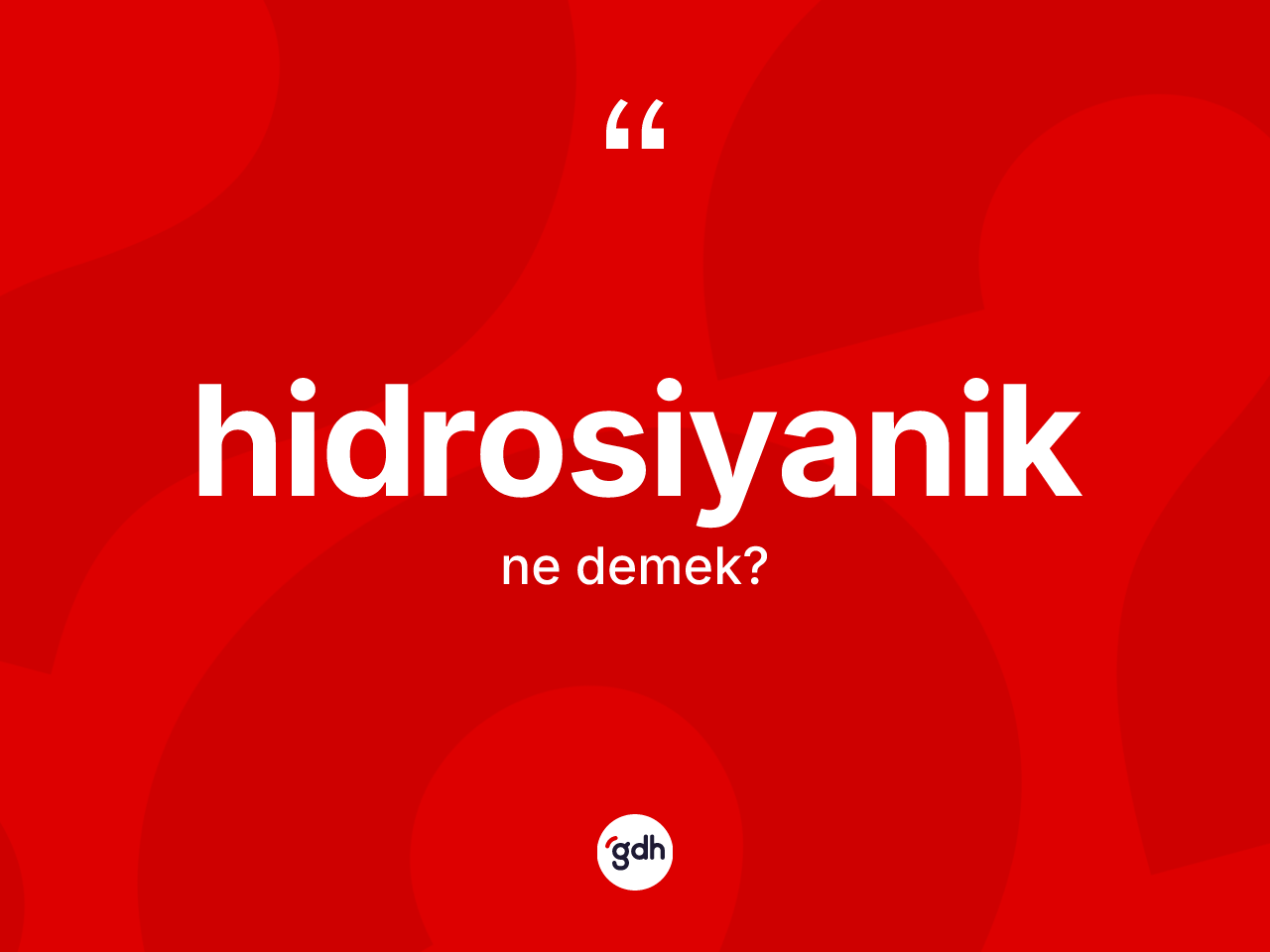 Hidrosiyanik kelimesi ne demek? Hidrosiyanik kelimesinin TDK anlamı nedir?