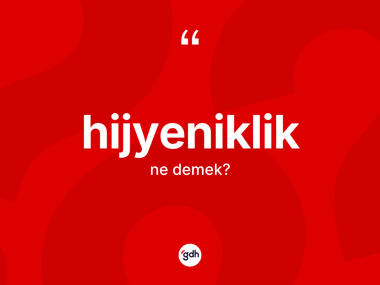 Hijyeniklik kelimesi ne demek? Hijyenikliğin kısaca tanımı nedir?