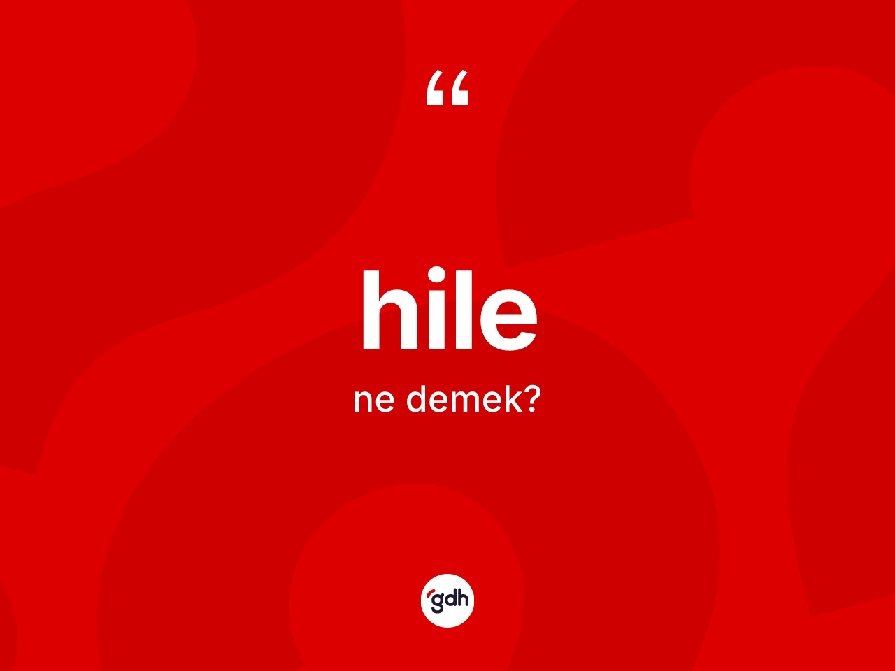 Hile nedir? Hilenin halk arasındaki kullanımı nasıldır?