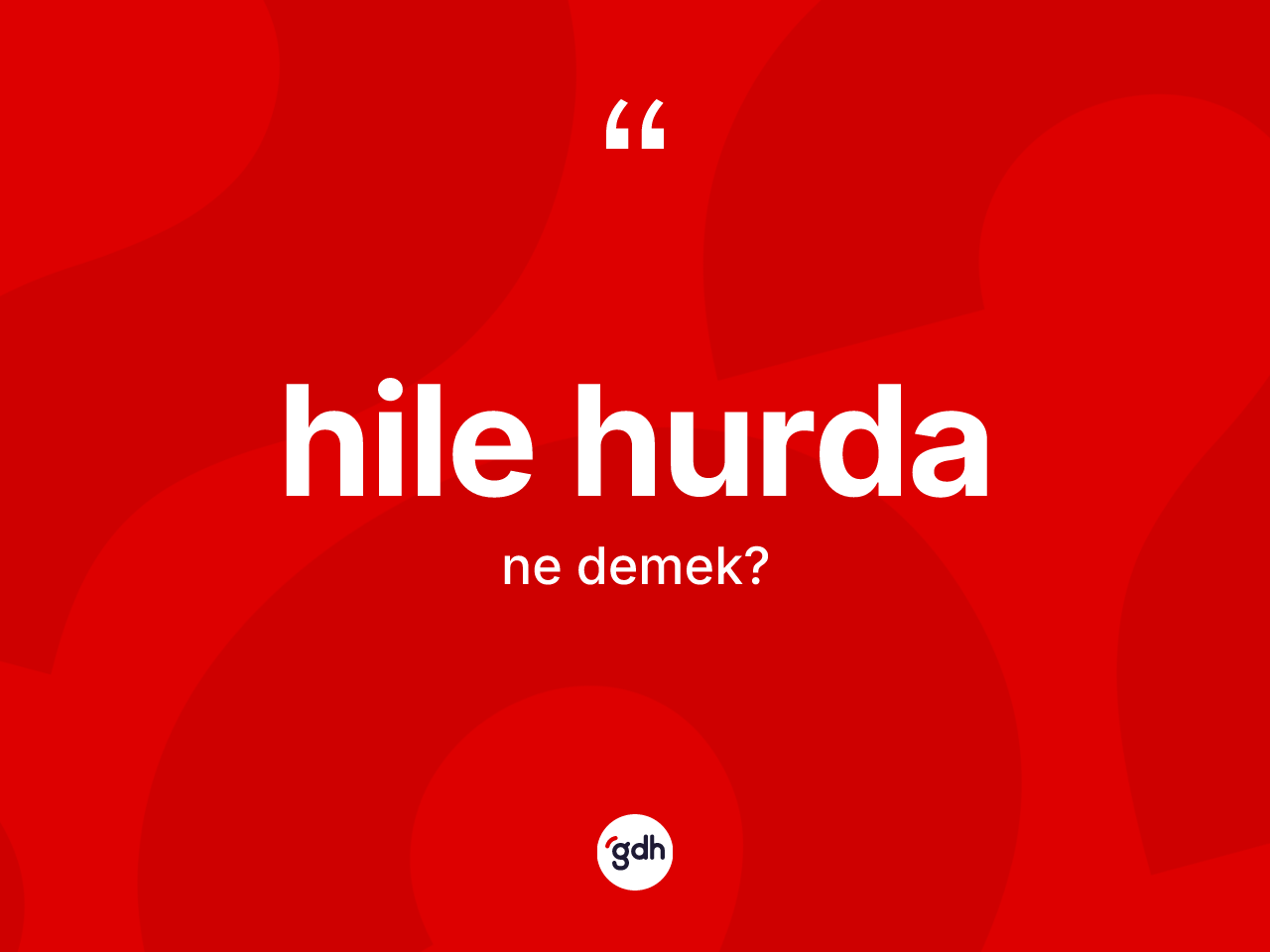 Hile hurda ne anlama gelir? Hile hurda kelimesinin TDK'ya göre açıklaması nedir?