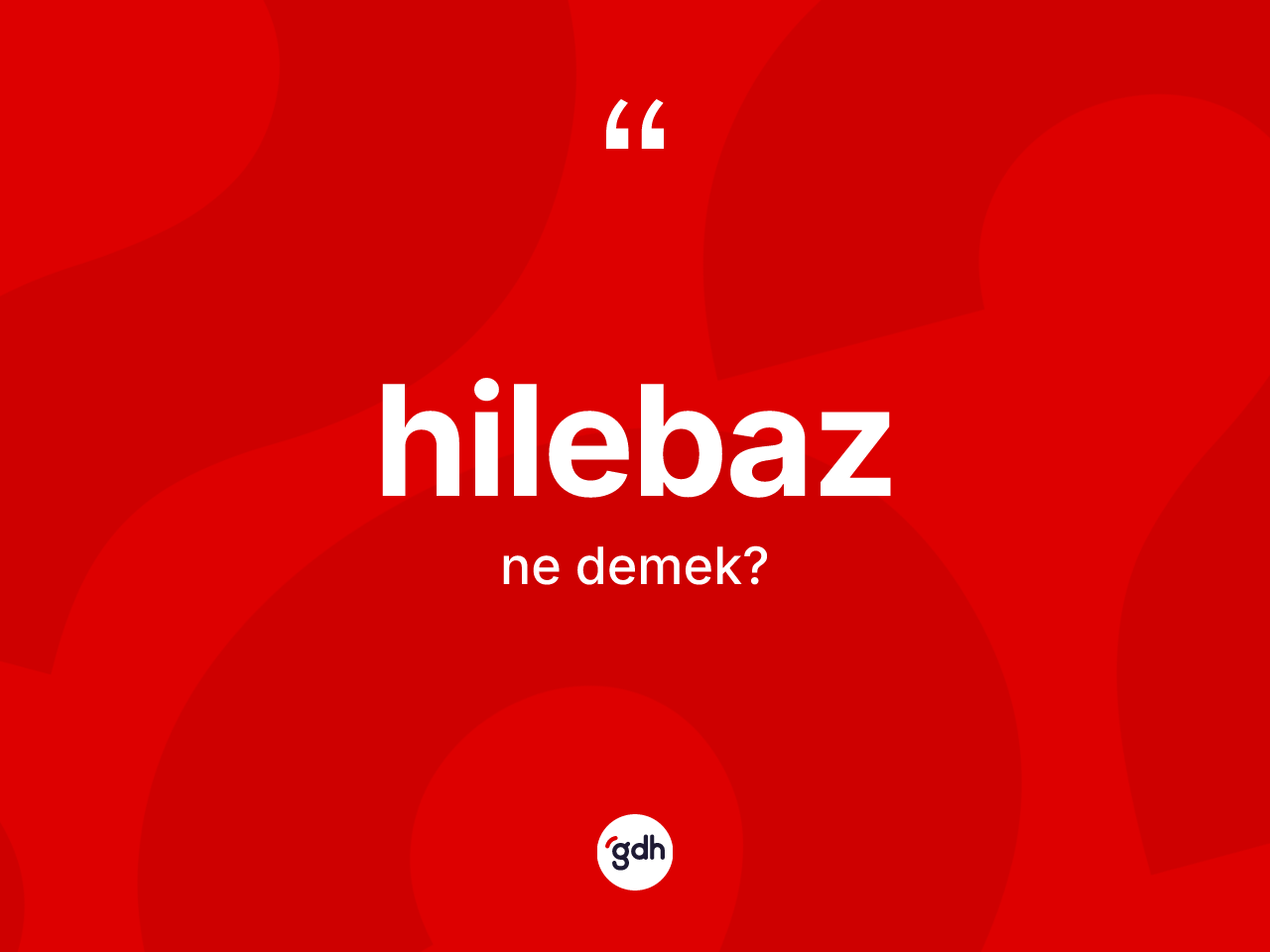 Hilebaz kelimesinin anlamı nedir? Hilebazın TDK'ya göre anlamı nedir?