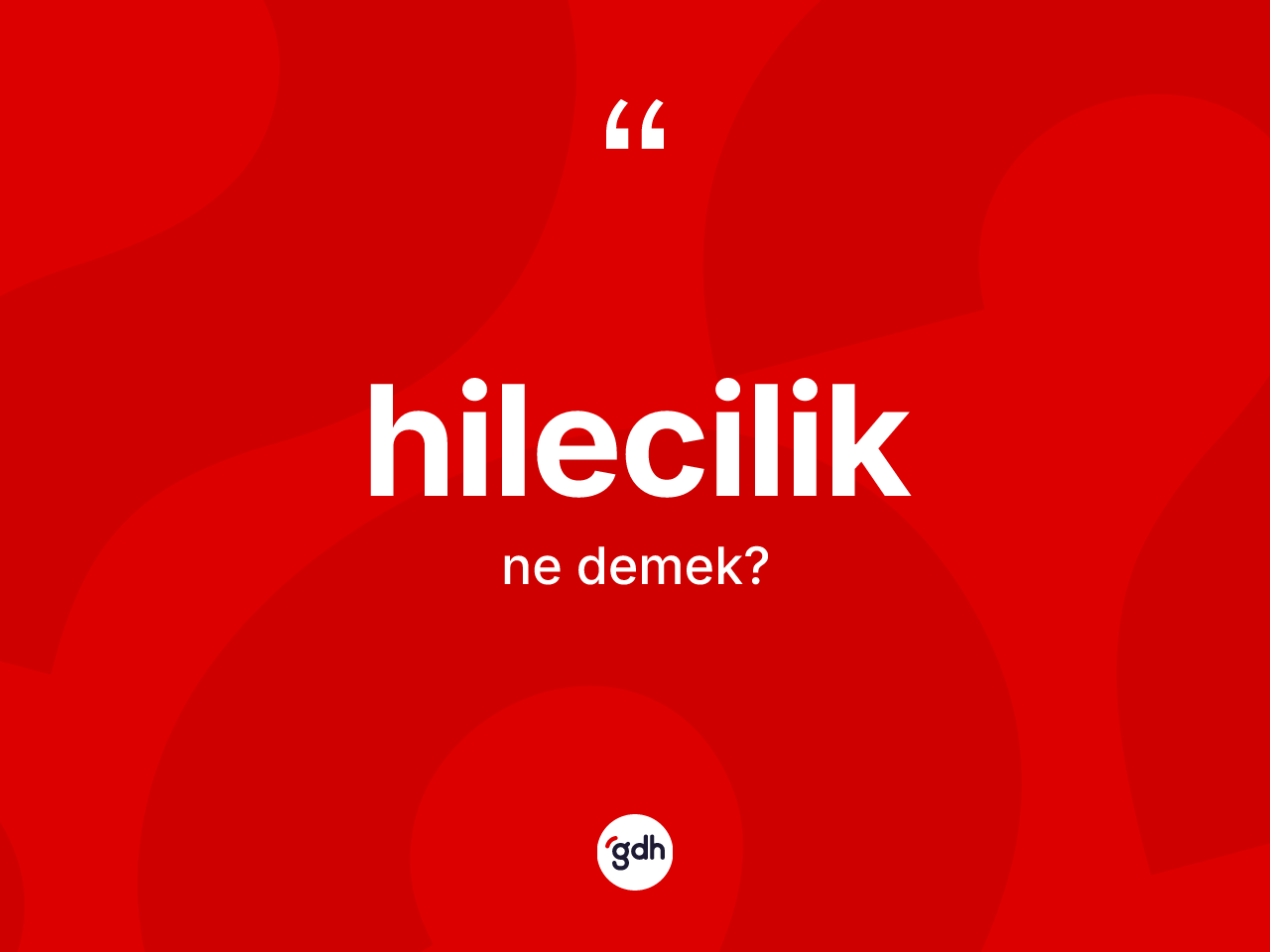 Hilecilik kelimesi ne anlama gelir? Hileciliğin TDK'ya göre anlamı nedir?