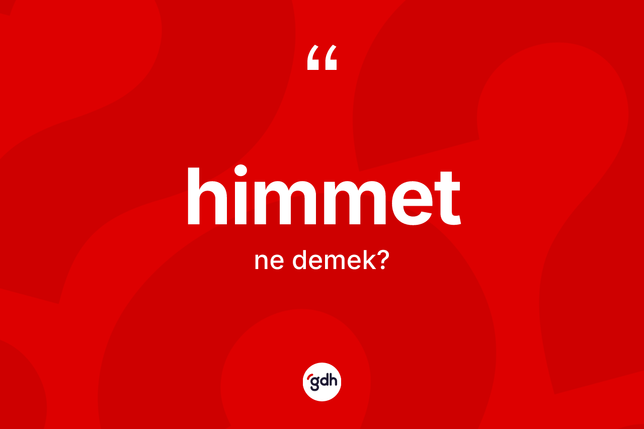 Himmet kelimesinin anlamı nedir? Himmetin TDK'ya göre anlamı nedir?