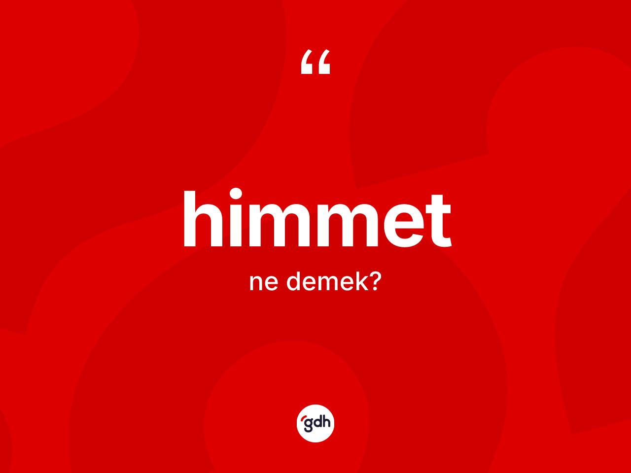 Himmet kelimesinin anlamı nedir? Himmetin TDK'ya göre anlamı nedir?