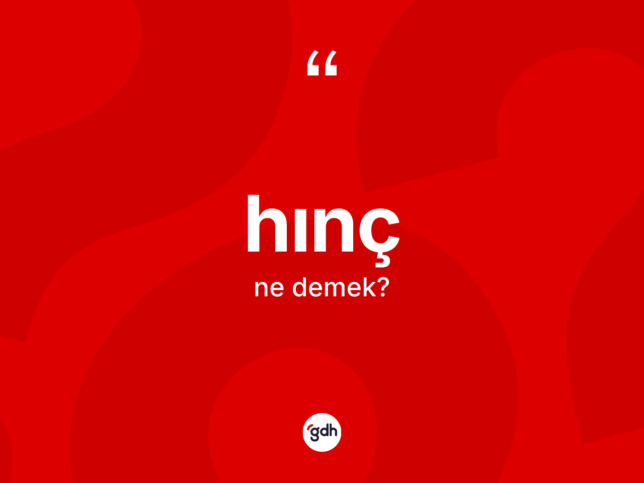 Hınç kelimesi ne demek? Hıncın TDK'ya göre anlamı nedir?