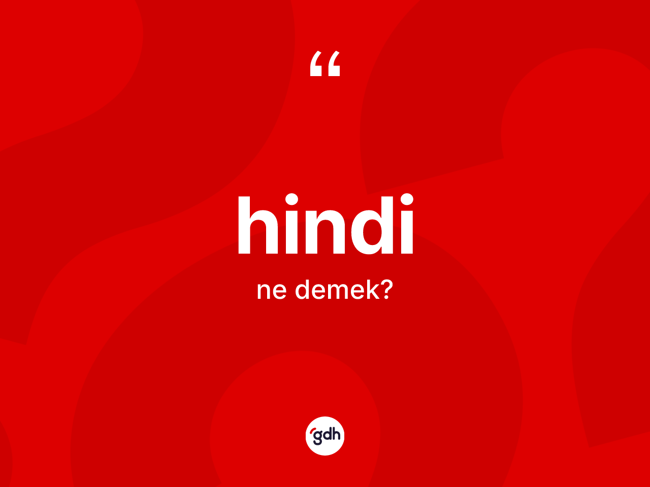 Hindi nedir? Hindinin TDK'ya göre anlamı nedir?