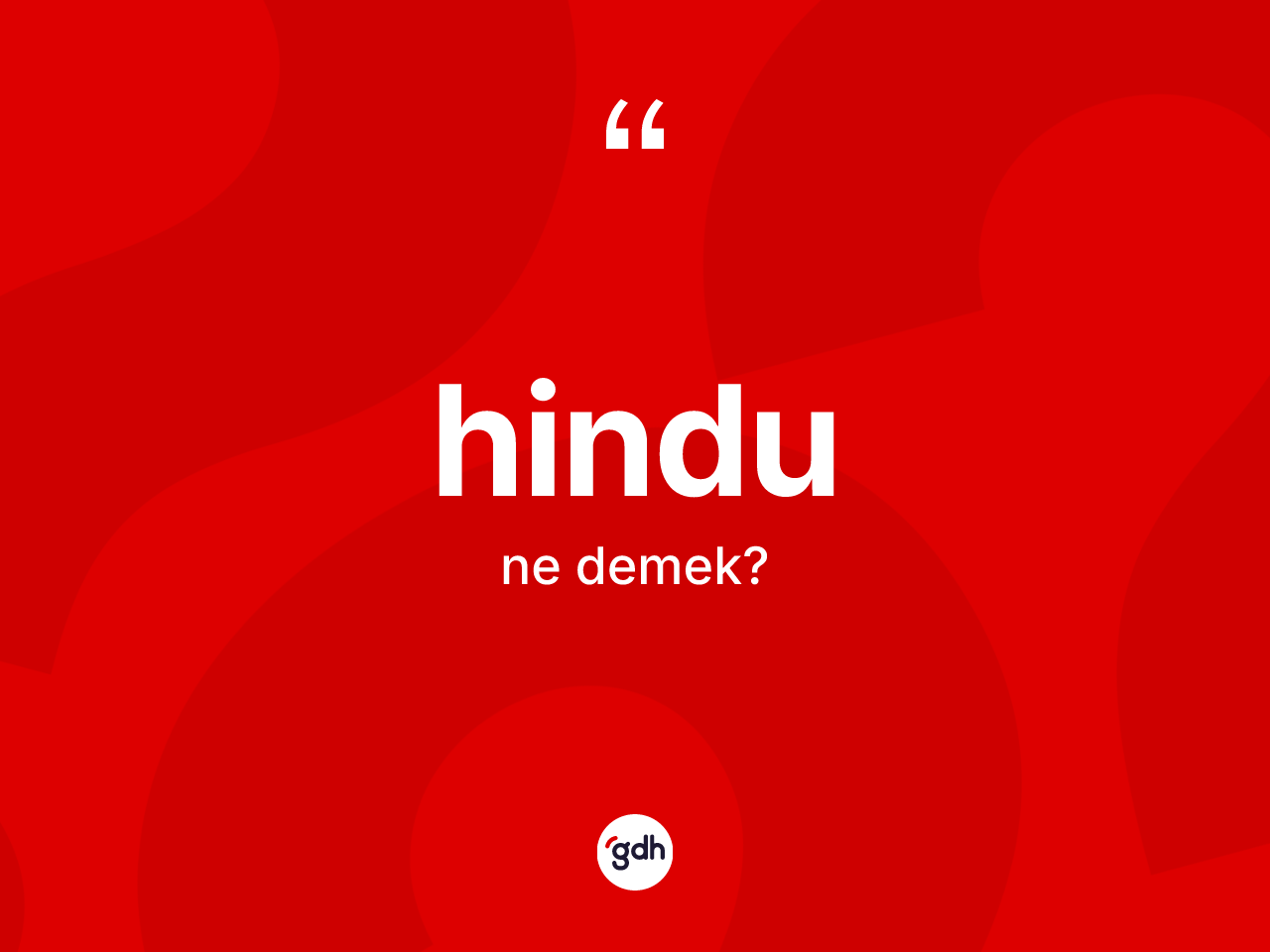 Hindu kelimesinin sözlükteki tanımı nedir? Hindu kelimesinin TDK anlamı nedir?