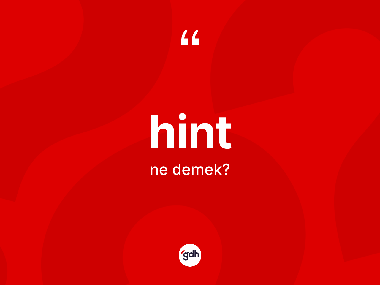 Hint kelimesinin anlamı nedir? Hint'in TDK'ya göre anlamı nedir?