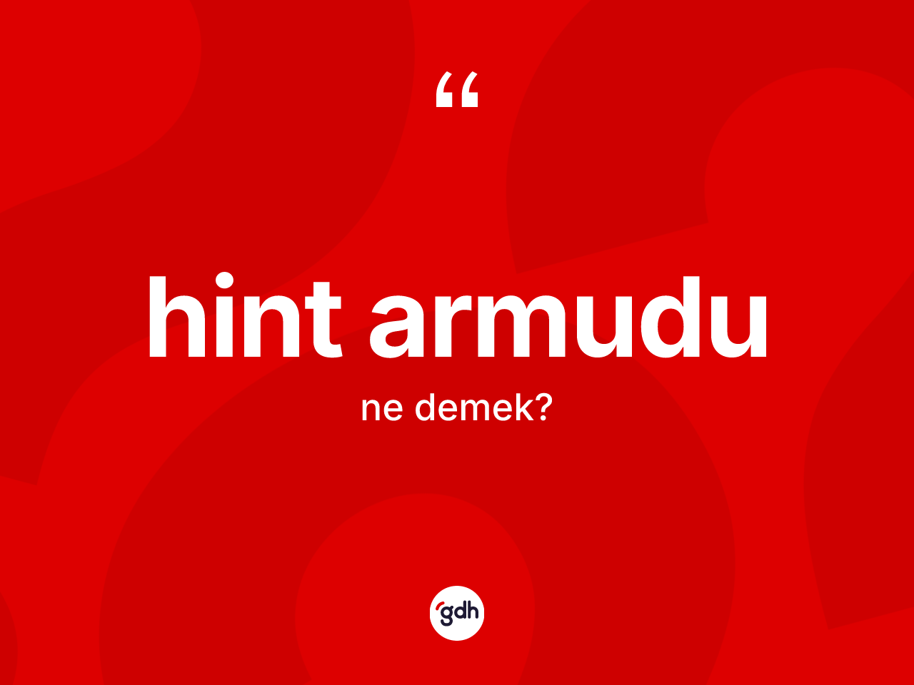 Hint armudu kelimesinin sözlükteki tanımı nedir? Hint armudu kelimesinin kaç farklı anlamı var?