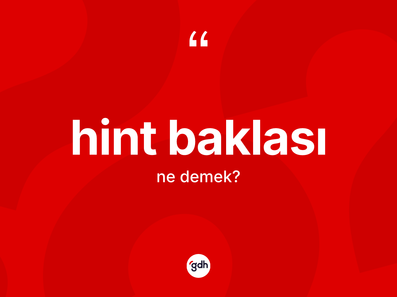 Hint baklası kelimesinin tanımı nedir? Hint baklasının TDK'ya göre anlamı nedir?