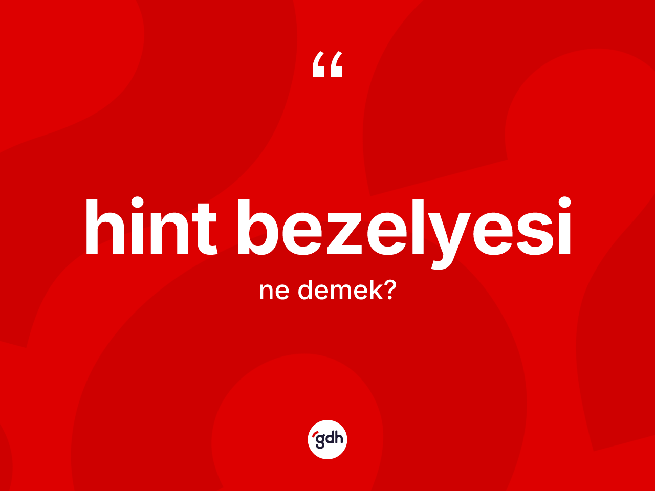 Hint bezelyesi kelimesinin tanımı nedir? Hint bezelyesinin kısaca tanımı nedir?