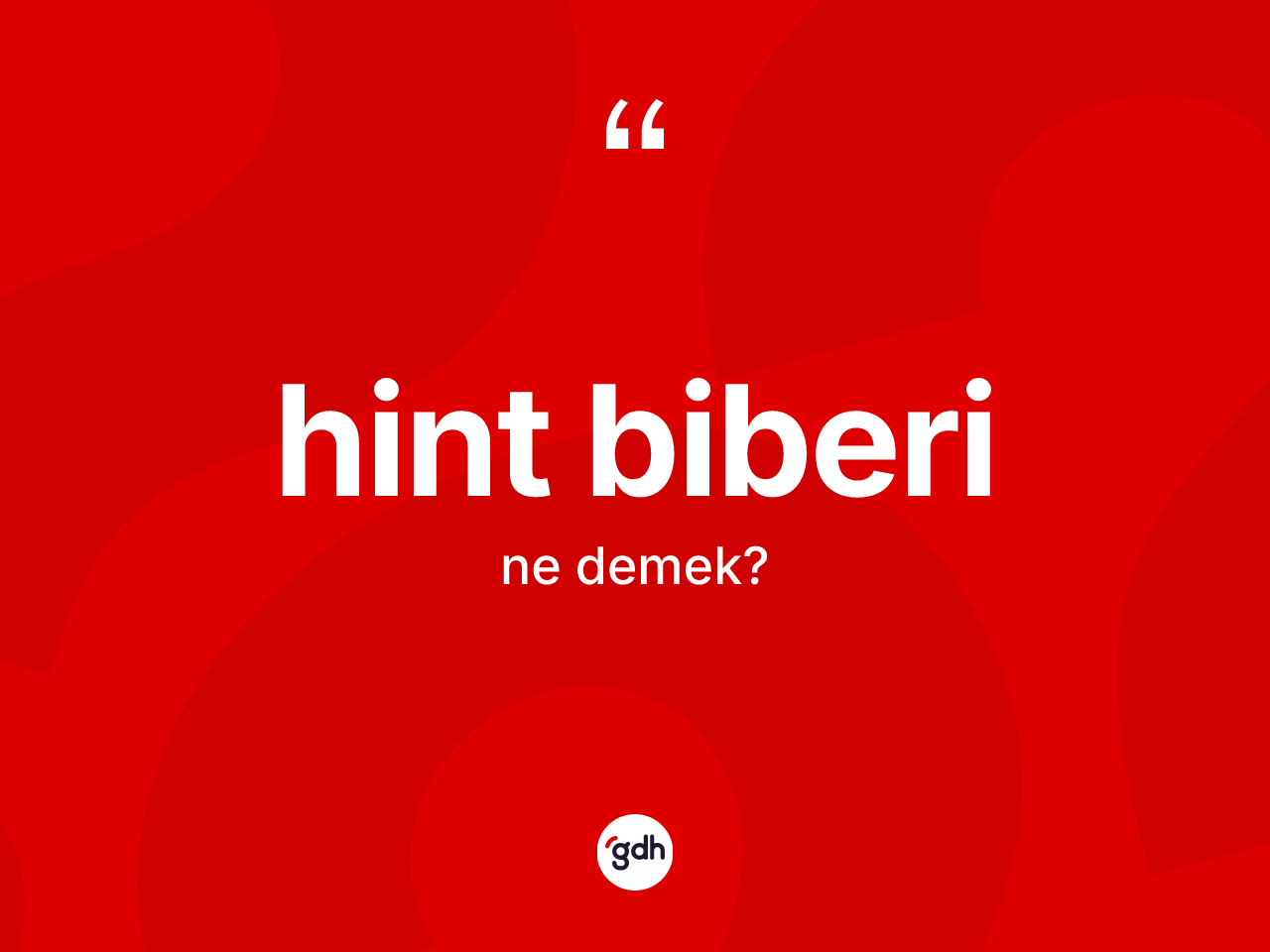 Hint biberi ne demek? Hint biberi kelimesinin özellikleri nelerdir?