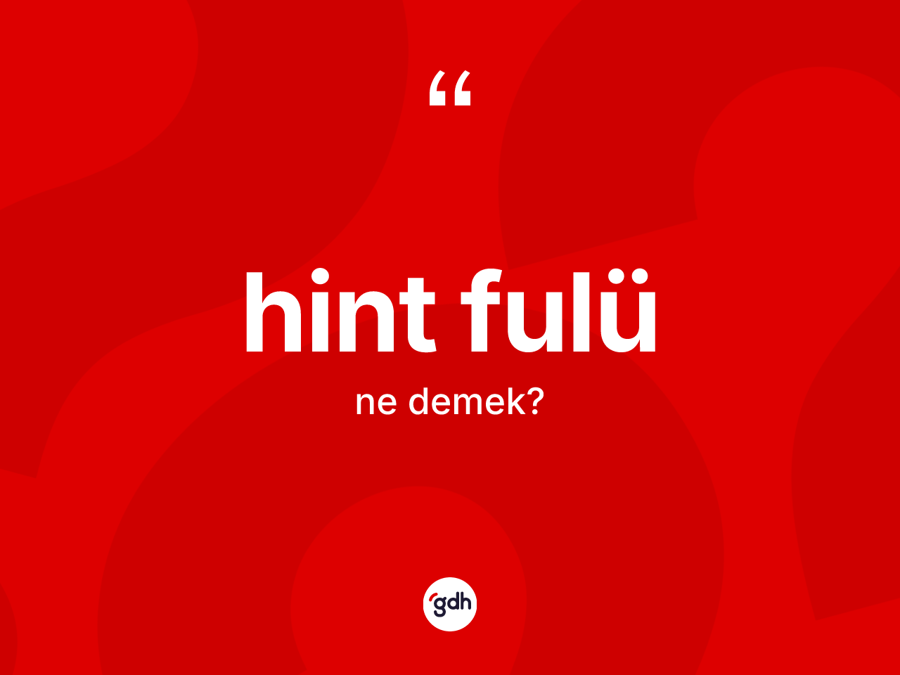 Hint fulü ne demek? Hint fulünün TDK'ya göre anlamı nedir?