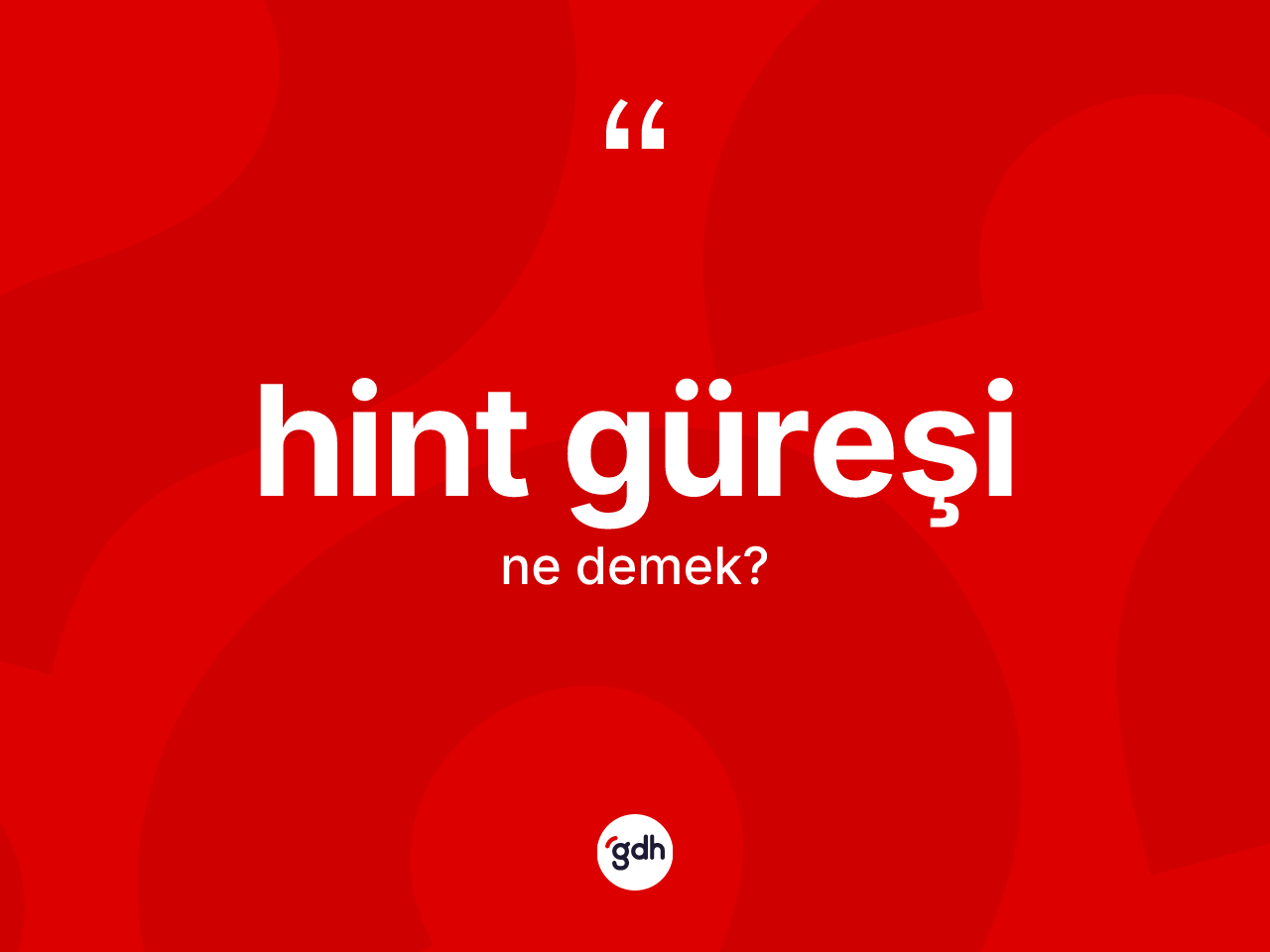 Hint güreşi kelimesinin anlamı nedir? Hint güreşinin TDK'ya göre anlamı nedir?