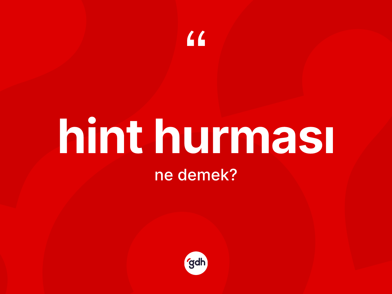 Hint hurması ne demek? Hint hurmasının TDK'ya göre anlamı nedir?