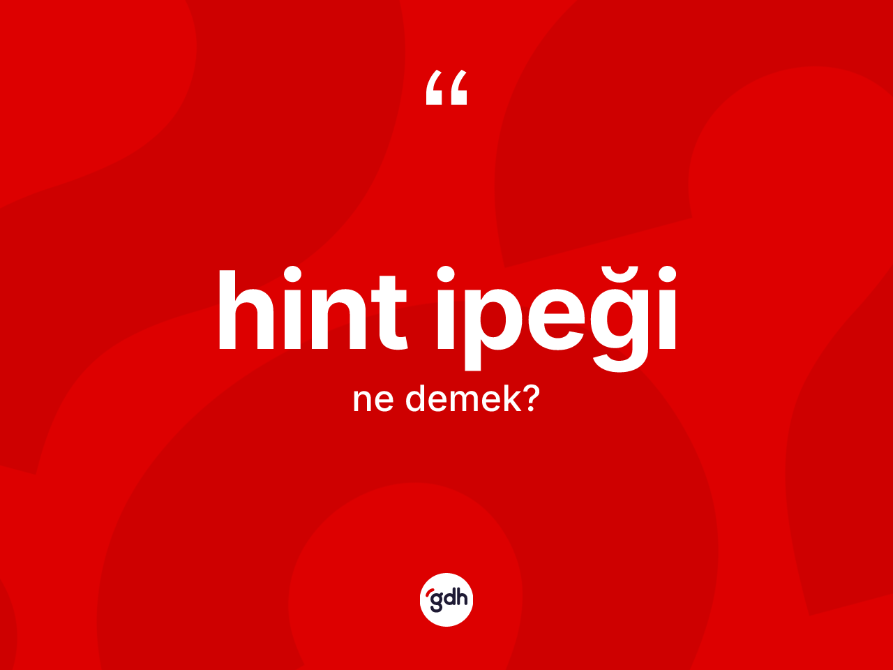 Hint ipeği kelimesi nedir? Hint ipeğinin halk arasındaki kullanımı nasıldır?