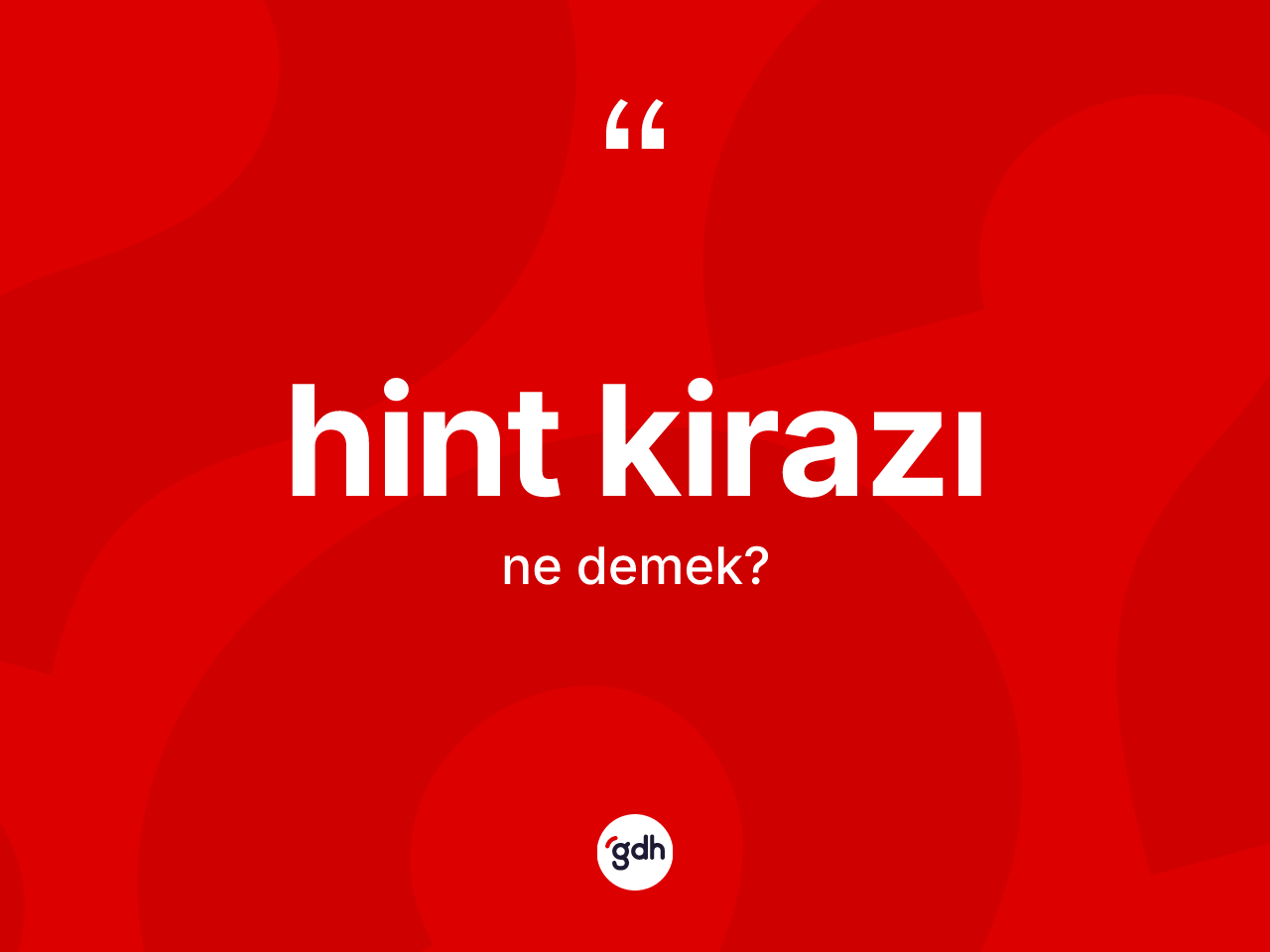 Hint kirazı kelimesinin sözlükteki tanımı nedir? Hint kirazının TDK'ya göre anlamı nedir?