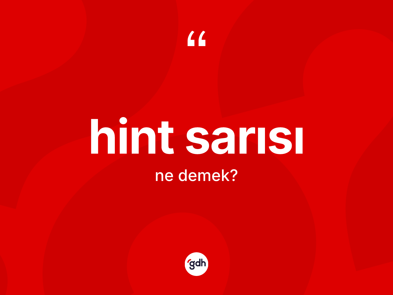 Hint sarısı kelimesinin sözlükteki tanımı nedir? Hint sarısının halk arasındaki kullanımı nasıldır?