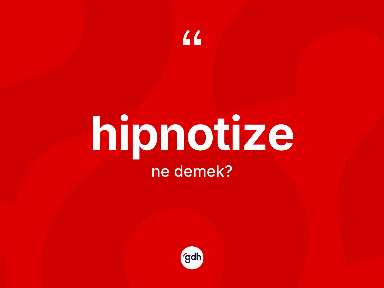 Hipnotize ne demek? Hipnotizenin halk arasındaki kullanımı nasıldır?