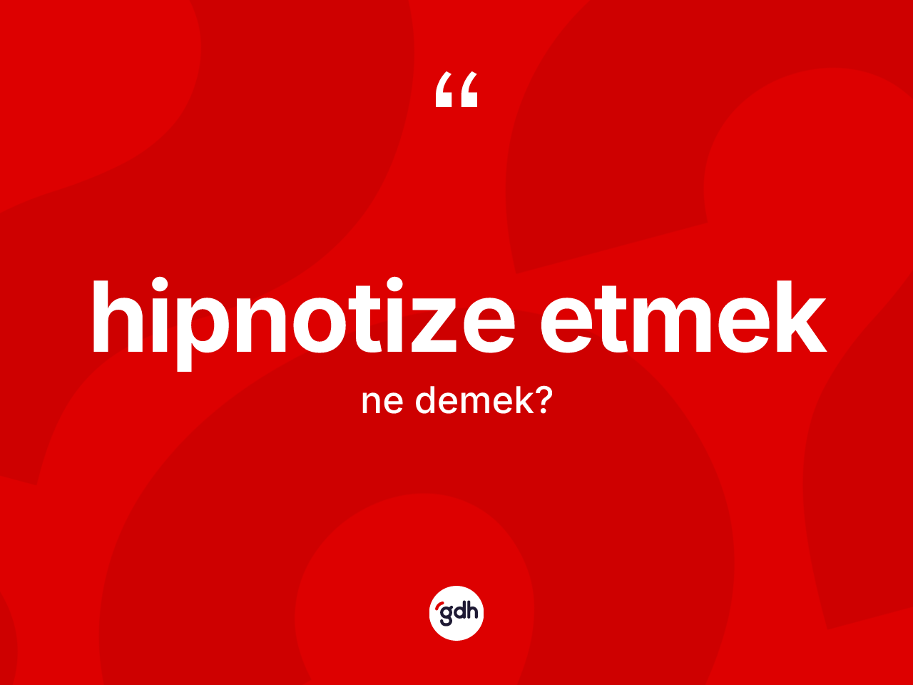 Hipnotize etmek ifadesinin anlamı nedir? Hipnotize etmek sözü hangi durumlarda kullanılır?