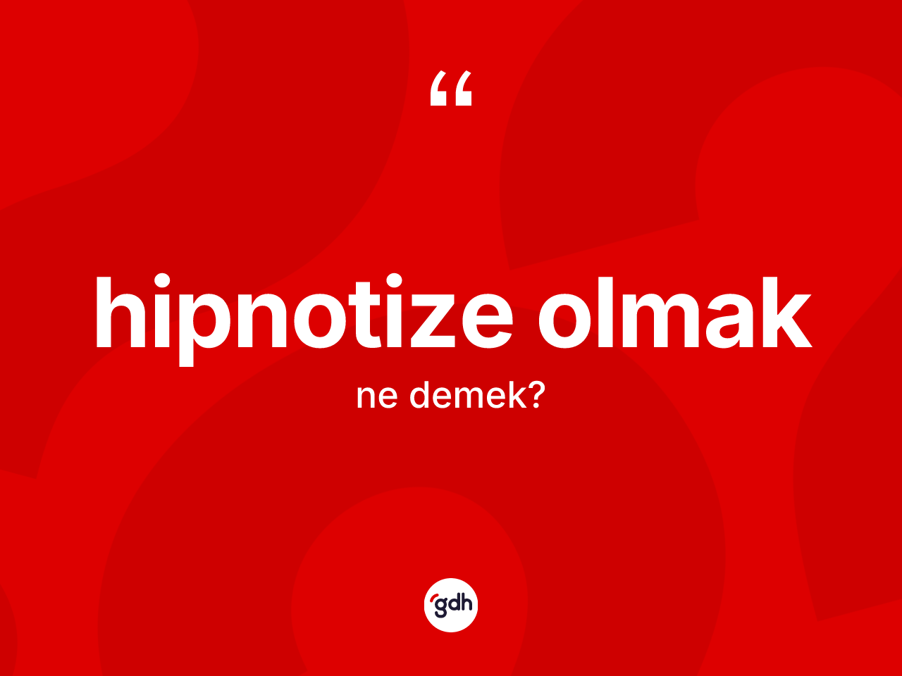 Hipnotize olmak ne demek? Hipnotize olmak ifadesi nerede kullanılır?