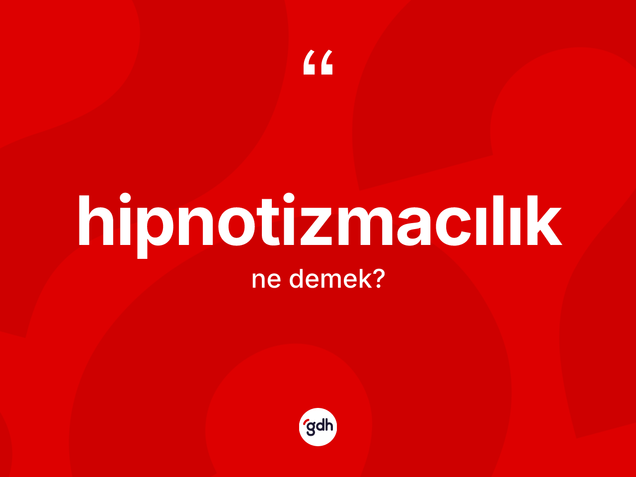 Hipnotizmacılık kelimesi nedir? Hipnotizmacılığın sözlükteki anlamı nedir?