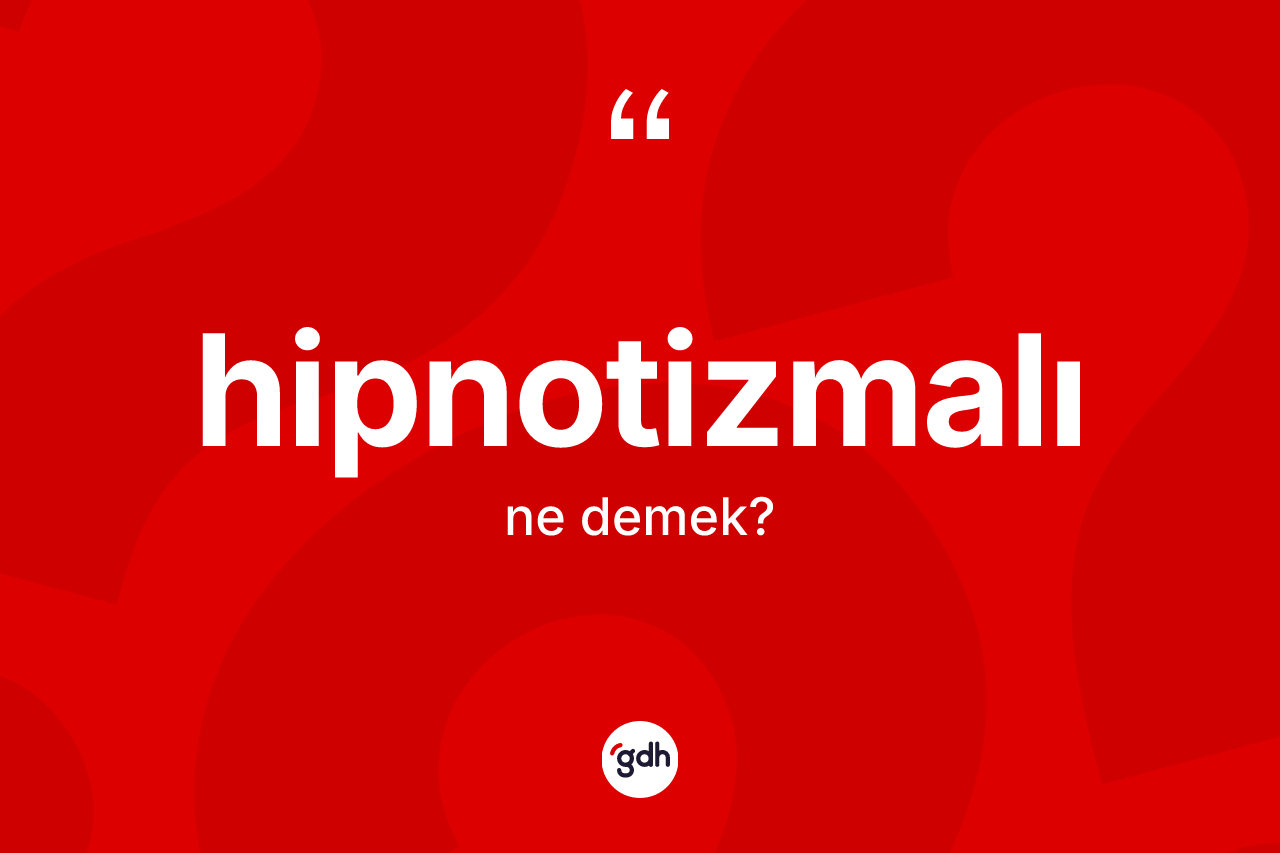 Hipnotizmalı ne anlama gelir? Hipnotizmalının halk arasındaki kullanımı nasıldır?