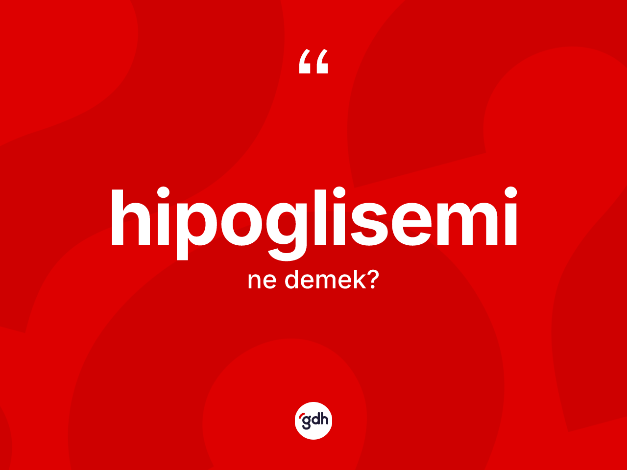 Hipoglisemi kelimesi ne anlama gelir? Hipoglisemi kelimesinin kaç farklı anlamı var?