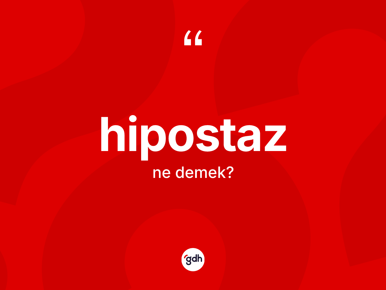 Hipostaz nedir? Hipostazın TDK'ya göre anlamı nedir?