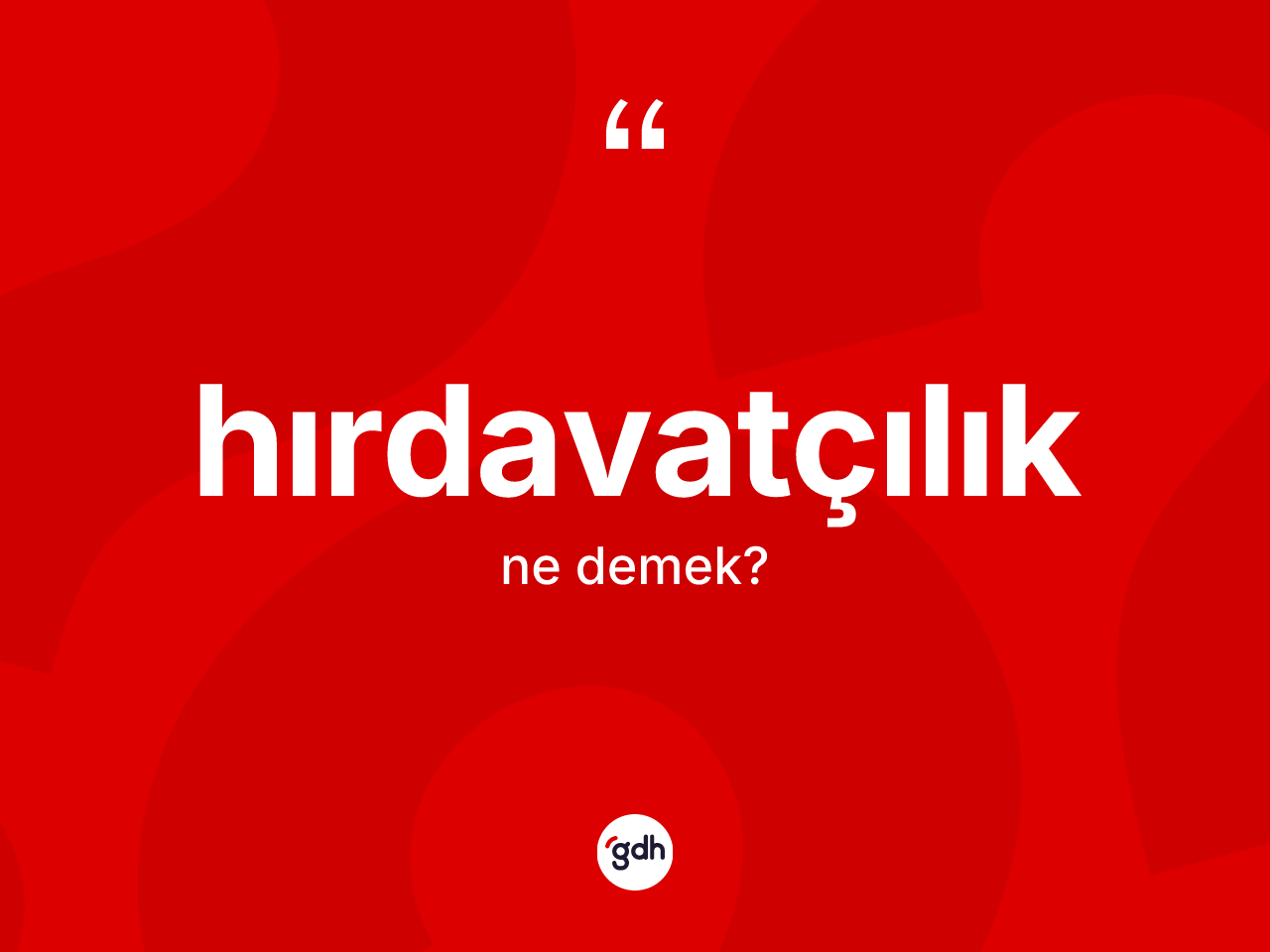 Hırdavatçılık kelimesi nedir? Hırdavatçılığın sözlükteki anlamı nedir?