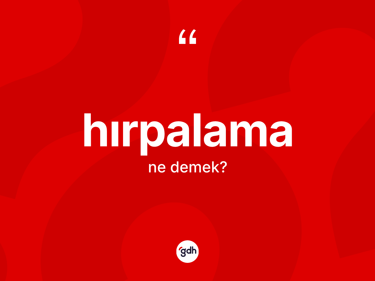 Hırpalama ne anlama gelir? Hırpalamanın TDK'ya göre anlamı nedir?